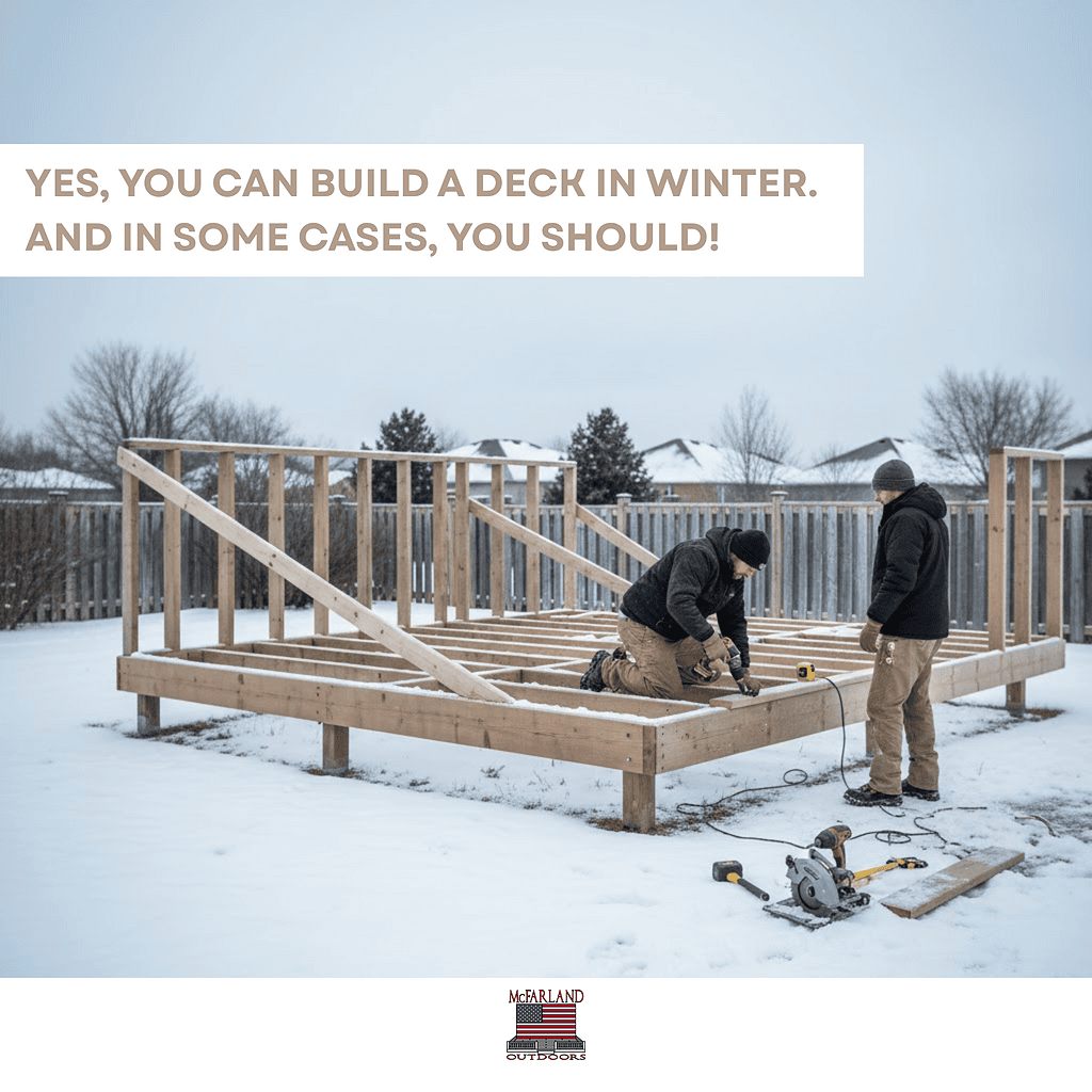 Yes, You Can Build a Deck in Winter - And in Some Cases, You Should