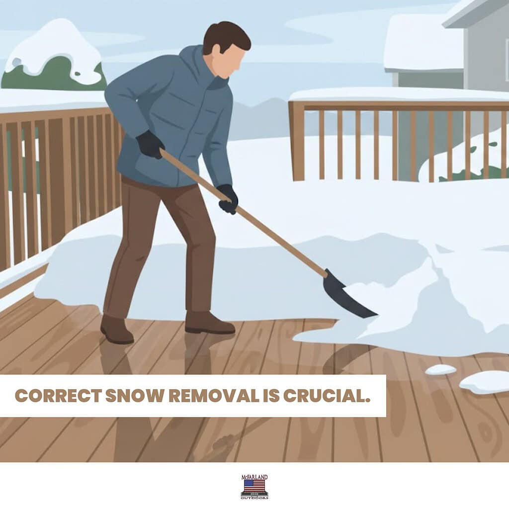 Winter Deck Maintenance Tips  - Correct Snow Removal is Crucial